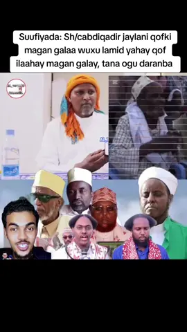 Suufiyada jiilaani ninkii magan galaa wuxuu lamid yahay nin ilaahay magan galay khuraafaadka suufiyada meesha uu gaaray arag