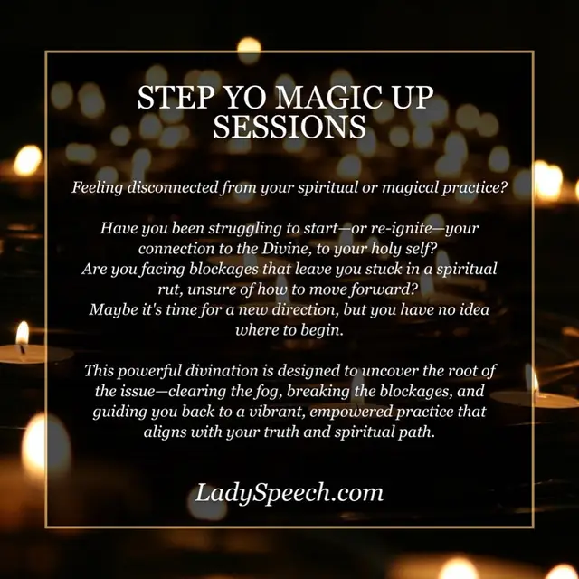Do you need a reading? I got you. LadySpeech.com Feeling disconnected from your spiritual or magical practice? Have you been struggling to start—or re-ignite—your connection to the Divine, to your holy self? Are you facing blockages that leave you stuck in a spiritual rut, unsure of how to move forward? Maybe it’s time for a new direction, but you have no idea where to begin. This powerful divination is designed to uncover the root of the issue—clearing the fog, breaking the blockages, and guiding you back to a vibrant, empowered practice that aligns with your truth and spiritual path. #levelup #Magic #Hoodoo #Conjure #BabyWitch                Website - ladyspeech.com  Instagram - @theladyspeechexperience  Patreon - Patreon.com/LadySpeech  YouTube - LadySpeech Sankofa  Bluesky - ladyspeech.bsky.social Threads - @theladyspeechexperience TikTok - @ladyspeechsankofa Cash app - $ladyspeech Venmo - Ladyspeech Sankofa  PayPal - LadyspeechSankofa@gmail.com