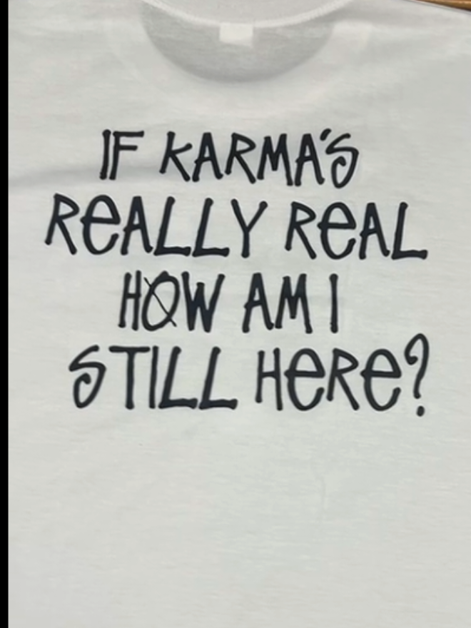 If karma is really real how am i still here, saturn shirt #fitsbyjames #jems_micks #tshirtformen #saturnshirt #statementshirt 