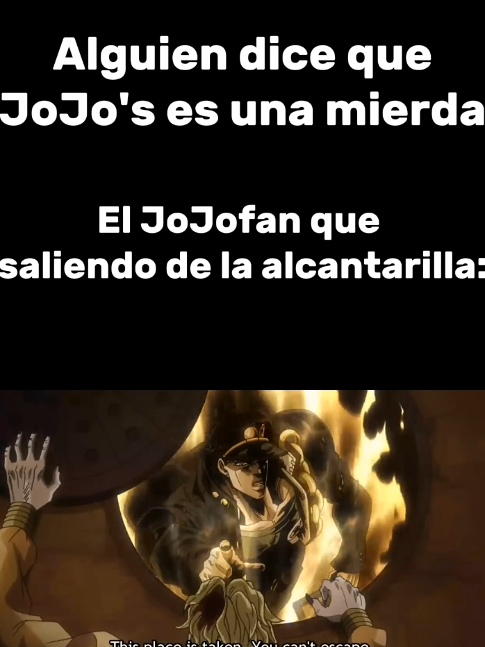 El jojofan que salió de la alcantarilla #jojosbizarreadventure #meme #paratiiiiiiiiiiiiiiiiiiiiiiiiiiiiiii #jojomeme #jotaro 