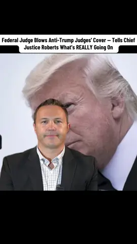 Federal Judge Blows Anti-Trump Judges' Cover — Tells Chief Justice Roberts What's REALLY Going On #trump #judges #news #us #explainamerica 