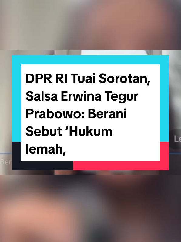 DPR RI Tuai Sorotan, Salsa Erwina Tegur Prabowo: Berani Sebut ‘Hukum Lemah’! #SuarakanKebenaran #PrabowoDisorot #DPRRamai #ViralPolitik #IndonesiaUpdate  