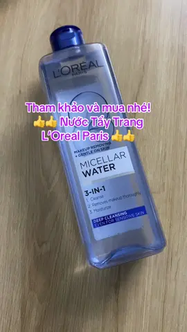 Tham khảo và mua nhé! 👍👍 Nước Tẩy Trang L’Oreal Paris 👍👍
