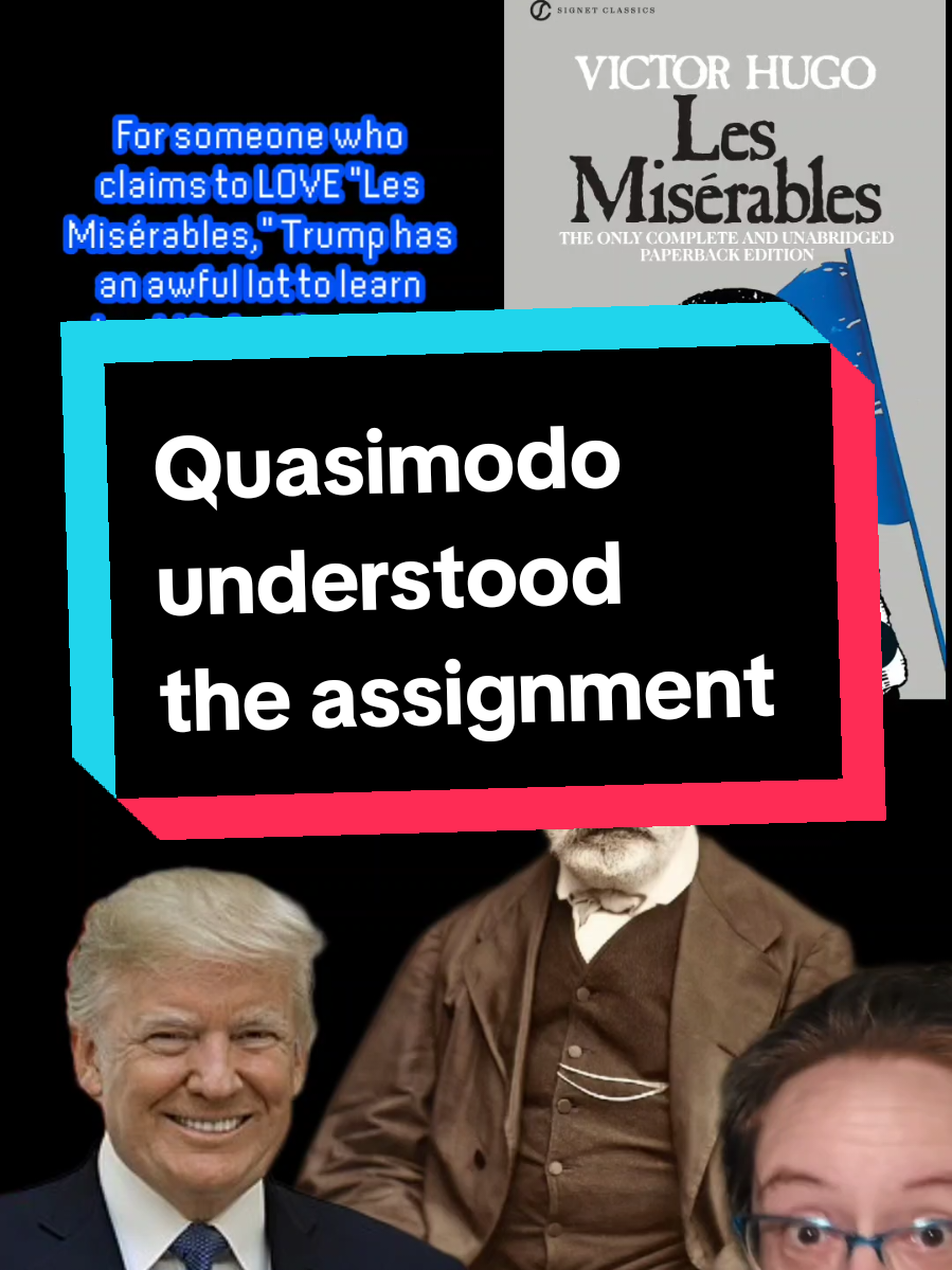 Replying to @acreativecvnt  I understood the assignment. Now, if everyone else could get on the same page, that would be great. I might not be a lot of things, but my origin story is cooler than his. 😅 #trump #victorhugo #lesmiserables #quasimodo #iunderstoodtheassignment 