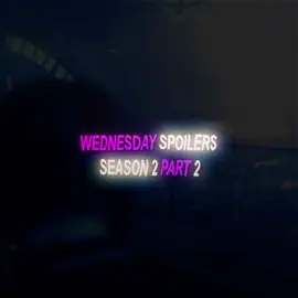 WEDNESDAY SPOILERS SEASON 2 PART 2!!! #wednesday #wednesdaynetflix #wednesdayaddams #jennaortega #fyp  (WEDNESDAY SEASON 2 EDIT, WEDNESDAY ADDAMS EDIT, WEDNESDAY AND TYLER EDIT, WEDNESDAY SEASON 2, WEDNESDAY NETFLIX, ORIGINAL EDIT.)
