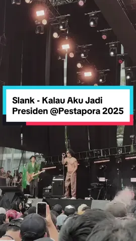 Slank - Kalau Aku Jadi Presiden @Slank Band @Pestapora @Bimbimslank #slank #slankkalauakujadipresiden #pestapora #slanknggakadamatinya #pestapora2025 