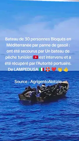 Bateau de 30 personnes Bloqués en Méditerranée par panne de gasoil : ont été secourus par Un bateau de pêche tunisien 🇹🇳 est intervenu et a été récupéré par l'Autorité portuaire. De LAMPEDUSA 🇮🇹 🛟 ❤️ 👏 👍 Source : AgrigentoNotizie