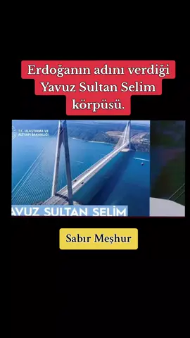 #sabırmeşhur #yavuzsultanselimköprüsü #erdoğansevdalıları🇹🇷💡🇹🇷💡🇹🇷  #erdoğan🇹🇷 