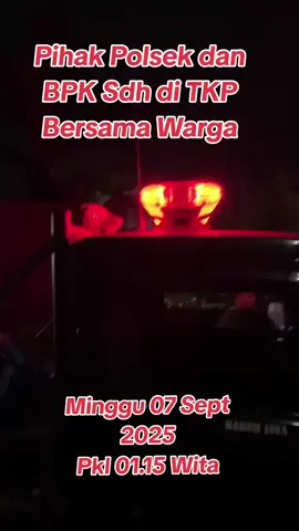 Pihak Polsek dan BPK Sdh di TKP Bersama Warga Baruh Jaya Pd mlm tadi