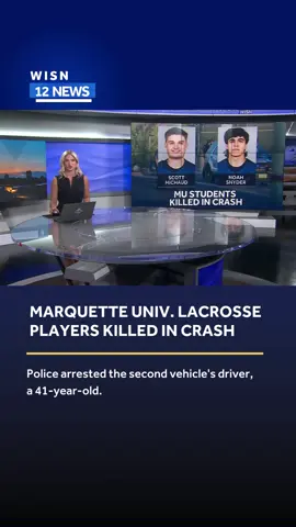 The two Marquette University lacrosse players killed in Friday evening's crash have been identified as 19-year-old Scott Michaud from Springboro, Ohio and 20-year-old Noah Snyder from Getzville, New York. Police arrested the second vehicle's driver, a 41-year-old.