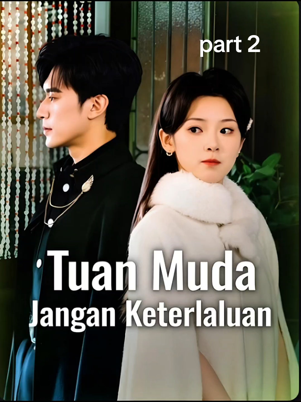 tuan muda jangan keterlaluan part 2