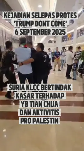 Selepas protes 'Trump Dont Come' diadakan semalam (6 September 2025), beberapa aktivis Palestin telah masuk ke dalam Suria KLCC untuk solat, makan dan menggunakan LRT. Namun adalah amat mendukacitakan apabila pihak @suriaklccmall telah menghalang masuk serta menghalau aktivis yang membawa bendera Palestin, serta plakad-plakad bermesej Pro Palestin dan anti Zionis, anti Israel.  Salah seorang aktivis tersebut ialah YB Tian Chua. Lihatlah bagaimana pihak @suriaklccmall bertindak mengasari beliau yang merupakan warga emas berumur 62 tahun, sedangkan perkara seperti ini boleh dibawa berbincang secara elok. Sekiranya alasannya ialah 'kayu' tidak dibenarkan, kenapa aktivis lain juga telah dihalau  walaupun mereka hanya membawa plakad? Hal ini membawa persoalan, adakah @suriaklccmall sebuah kompleks membeli belah betul-betul di bawah Menara Berkembar KLCC, bangunan kebanggaan Malaysia, yang mana merupakan salah sebuah negara yang lantang memperjuangkan hak Palestin, sebenarnya berpendirian Pro Zionis? Kami menuntut @suriaklccmall untuk memohon maaf serta menyatakan pendirian mereka terhadap isu Palestin sebelum gerakan boikot kepada mereka dijalankan!