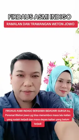 FIRDAUS ASMI INDIGO BERSAMA BIDADARI SURGA KU, peramal Weton jowo yg bisa menembus masa lalu kalian yg sudah terjadi dan masa depan kalian yg belum terjadi #promomakangajian #promoseruweekend #live #fyp 