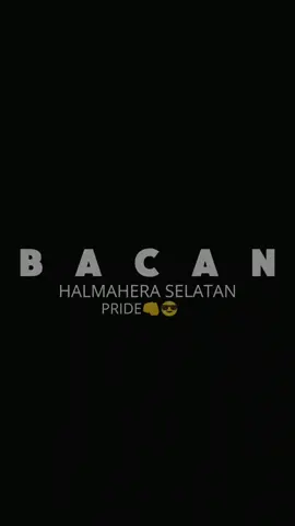 #BACAN #halmaheraselatan  #lewatberandafypシ  #fypppppppppppppppppppppp 