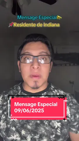 Mensaje Especial. 📌Residente de Indiana. #mensaje #latinosenindiana #latinosenusa🇺🇸 #parati #fy 