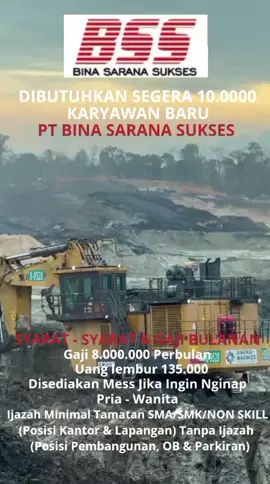 DIBUTUHKAN SEGERA 10.000 KARYAWAN BARU PT. BINA SARANA SUKSES Gaji 8.000.000 Perbulan Di sediakan tempat untuk karyawan baru laki-laki+perempuan umur 18-40 Tahun Ijazah minimal tamatan SMA,SMK,NON SKILL (posisi kantor & lapangan) tanpa ijazah (posisi pembangunan, ob & parkiran)  LINK PENDAFTARAN ADA DI BIO PROFIL  #lokerterbaru #anaktambang #lowongankerja #driver #bss 