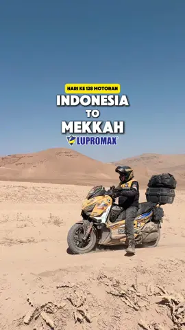 hari ke 128 perjalanan motoran Indonesia to Mekkah