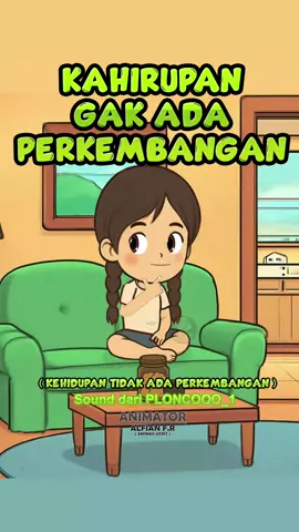 Kahirupan Gak Ada Perkembangan