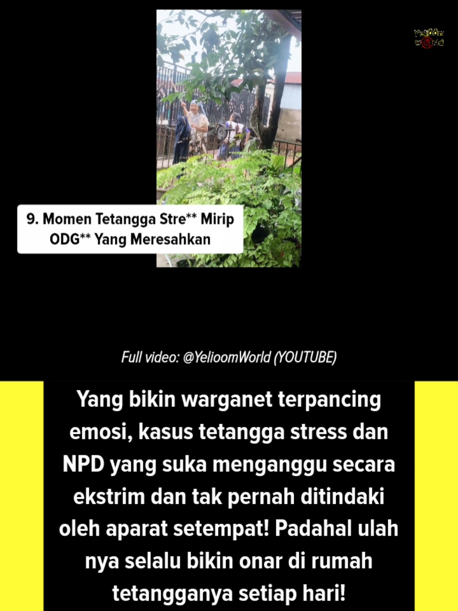 itu tetangga stressnya itu harusnya udah tinggal di bui aja supaya ga bikin ulah lg..terus rumahnya dikasih garis polisi aja sampai bebas,,,, kasian klo dibiarin trus, bikin resah warga😏🙏🏻 Full video di youtube: Yelioom World https://youtu.be/LfbLuHYuUMw?si=7iQIm_bfPaKRniMD #YelioomWorld #foryou #tetangga #odgj #stress 