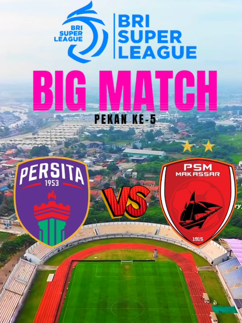 PEKAN KE-5  BRI SUPER LEAGUE 🔥 ⚽ : PERSITA TNG VS PSM MKSR  📆 : KAMIS,11 SEPTEMBER 2025 ⏰ : 19.00 WIB 🏟 : INDOMILK ARENA STADIUM #briliga1 #briliga1update #brisuperleague #persita #persitatangerang 