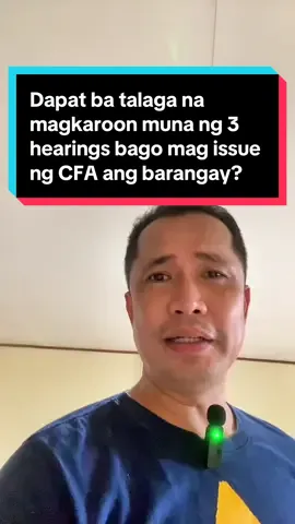 Dapat ba talaga na magkaroon muna ng 3 hearings bago mag issue ng Certificate to File Action ang barangay?  #attycrisbersabe 