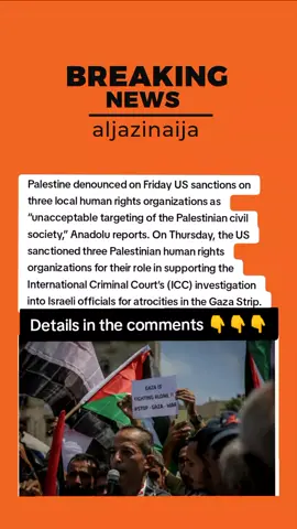 Palestine denounced on Friday US sanctions on three local human rights organizations as “unacceptable targeting of the Palestinian civil society,” Anadolu reports. On Thursday, the US sanctioned three Palestinian human rights organizations for their role in supporting the International Criminal Court’s (ICC) investigation into Israeli officials for atrocities in the Gaza Strip.
