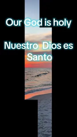 Nuestros #Dios es #santo our #god i#Holy 