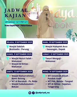 Assalamualaikum warahmatullahi wabarakatuh Berikut adalah jadwal kajian Ustadzah Yati Priyati di bulan September pekan kedua. Semoga Allah memberi kesehatan jasmani dan rohani untuk kita semua🥰 #yatipriyati #ustadzahyatipriyati #ceramah #kajian #majelistaklim  