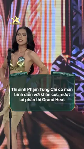 Thí sinh Phạm Tùng Chi có màn trình diễn với khăn cực mượt tại phần thi Grand Heat #tiktokgiaitri #missgrandvietnam2025 #topsao 