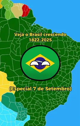 Veja o Brasil crescendo (1822-2025) especial 7 de Setembro #countryballs #fyp #brasil 