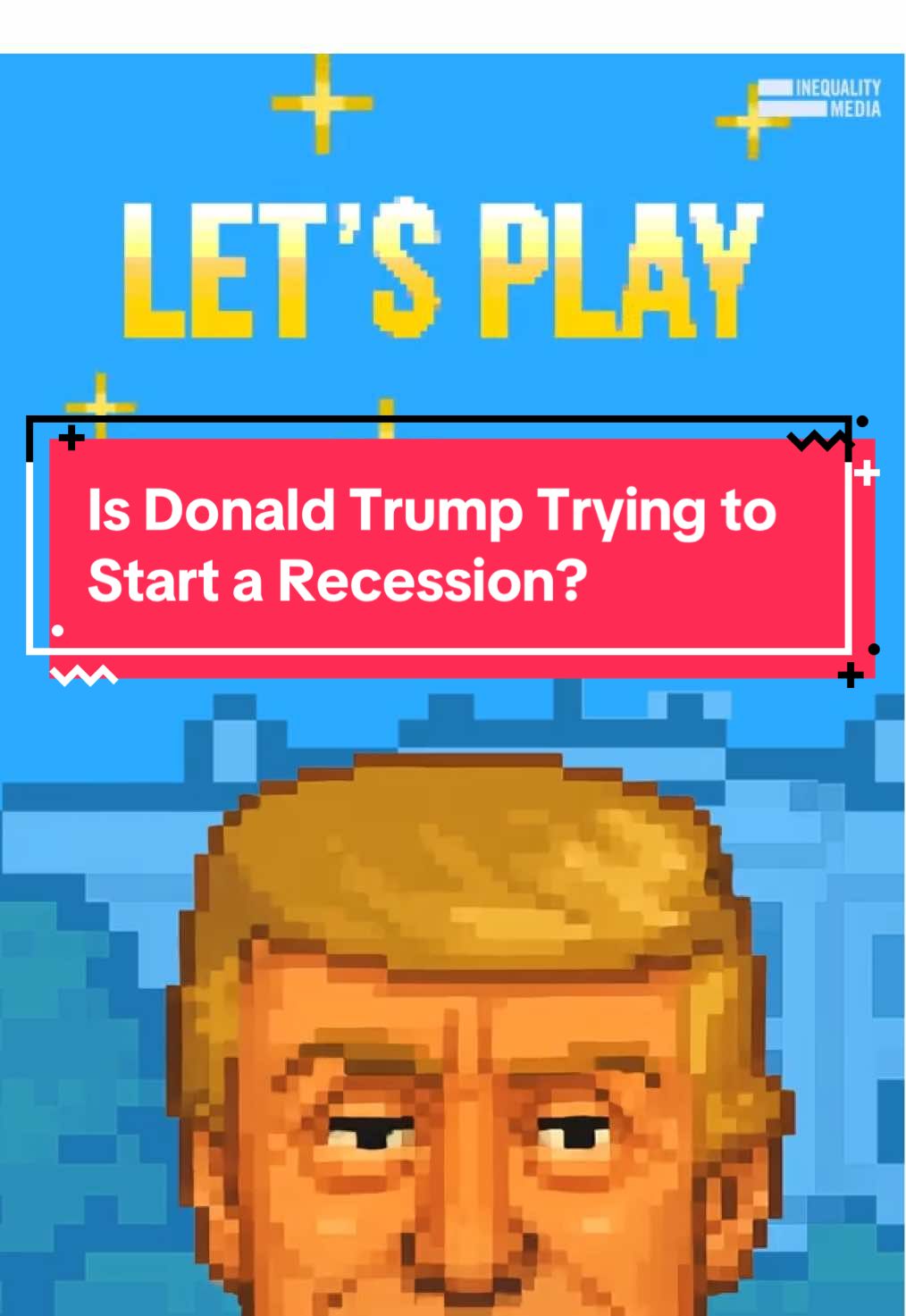 Is Donald Trump trying to start a recession?