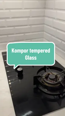 Tapi kalau dilihat cakep banget gimana donk🥹 #komportanam #tamperedglass #kitchen #kitchensetminimalis #kompor 
