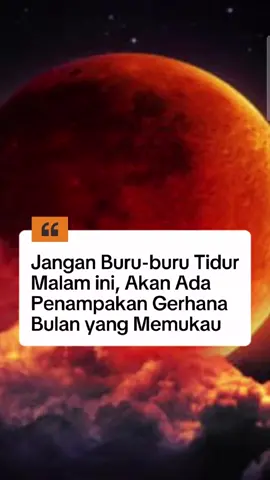 Jangan buru-buru tidur malam ini! Gerhana Bulan Total dapat disaksikan dari Jakarta: penumbra mulai 22.28 WIB (Minggu, 7/9/2025), gerhana sebagian 23.27 WIB, total 00.30–01.52 WIB (Senin, 8/9) dengan puncak 01.11 WIB, lalu selesai 03.55 WIB; cari langit minim polusi cahaya, tak perlu kacamata khusus—siapkan kamera/HP dan tripod. #gerhanabulan #bloodmoon #bulan #fyp #viral 