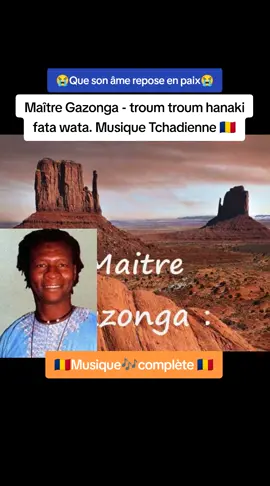 Maître Gazonga troum troum hanaki fata wata. Musique Tchadienne. #musiquetchadienne #musiquetchadienne🇷🇴🇷🇴 #tiktoktchad #tchadtiktok 