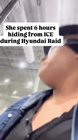 A woman recounted her experience hiding for six hours during an ICE raid at a Hyundai location. She described the tense situation, saying, 