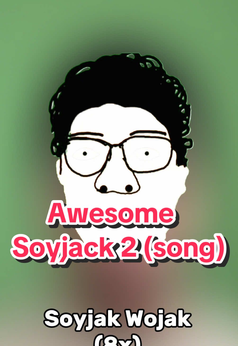 Soyjak is Awesome 2 (song) #fyp #edit #foruyou #fypageシ #foryou 