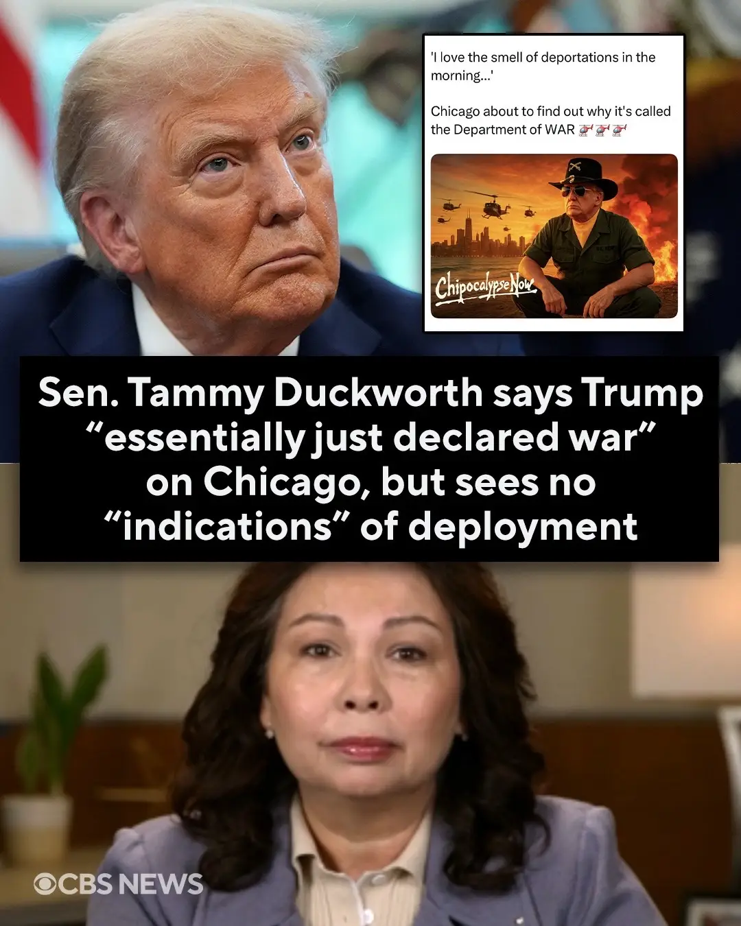Sen. Tammy Duckworth (D-IL) said Sunday that President Trump “essentially just declared war on a major city in his own nation” referring to his recent remarks about Chicago. But she said that “we don’t have any indications” that the administration is getting ready to send troops into the nation’s third-largest city, despite signals in recent weeks that he is preparing to do so. “This is not normal,” Duckworth said of Trump’s statements on “Face the Nation with Margaret Brennan.” “This is not acceptable behavior.” In a Truth Social post on Saturday, Mr. Trump shared a screenshot that read “Chicago about to find out why it’s called the Department of WAR,” alongside an AI-generated image that appeared to be inspired by the movie “Apocalypse Now.” On Friday, Mr. Trump signed an executive order to rename the Department of Defense the Department of War, though a formal name change would have to go through Congress. He is expected to seek congressional approval. #trump #chicago #illinois #politics 