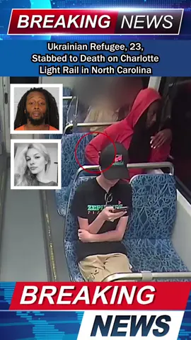 Ukrainian Refugee, 23,Stabbed to Death on Charlotte Light Rail in North Carolina #Crime #LightRail #Murder #Criminal #news #fyp #breakingnews #update #tiktok #usa #foryou 