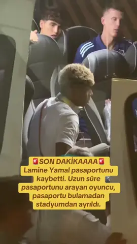 🚨SON DAKİKAAAA🚨 Lamine Yamal pasaportunu kaybetti. Uzun süre pasaportunu arayan oyuncu, pasaportu bulamadan stadyumdan ayrıldı.#mauroicardi #leroysane #keşfet #barışalperyılmaz #galatasaray💛❤ 