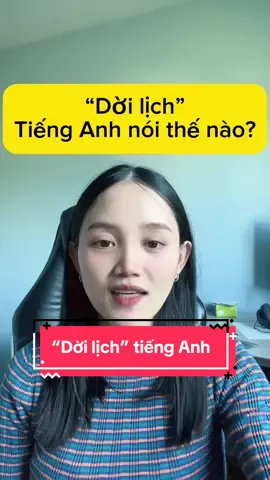 “Dời lịch”  tiếng Anh nói thế nào? #msthaoenglish #tienganh #xuhuongtiktok 