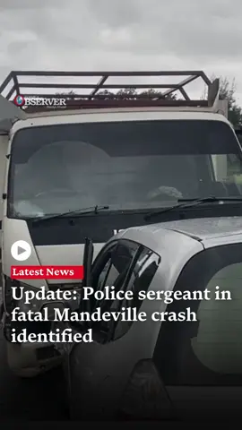 A police Sergeant who died as a result of injuries he sustained in a two-vehicle crash on the Winston Jones Highway in Mandeville on Sunday has been identified.  He is Sergeant Patrick Brown assigned to the Christiana police and the team leader of the Manchester north Operation Support Team.