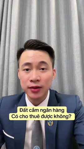 Thế chấp đất có được cho thuê không? #luatsuquangsang 