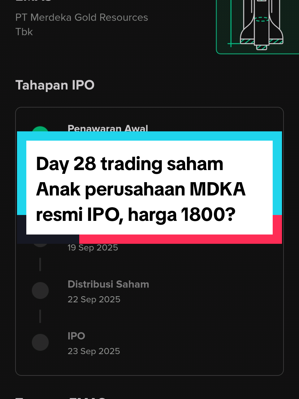 Day 28 trading saham Anak perusahaan MDKA resmi IPO dengan kode saham EMAS.  Penawaran umum bisa dilakukan tanggal 8-10 september 2025 dengan harga mulai dari 1800 s.d. 3020. Gimana mau ikutan ga IPO kali ini?  #stockbit #belajarsaham #saham #tradings #ipo #mdka #emas 