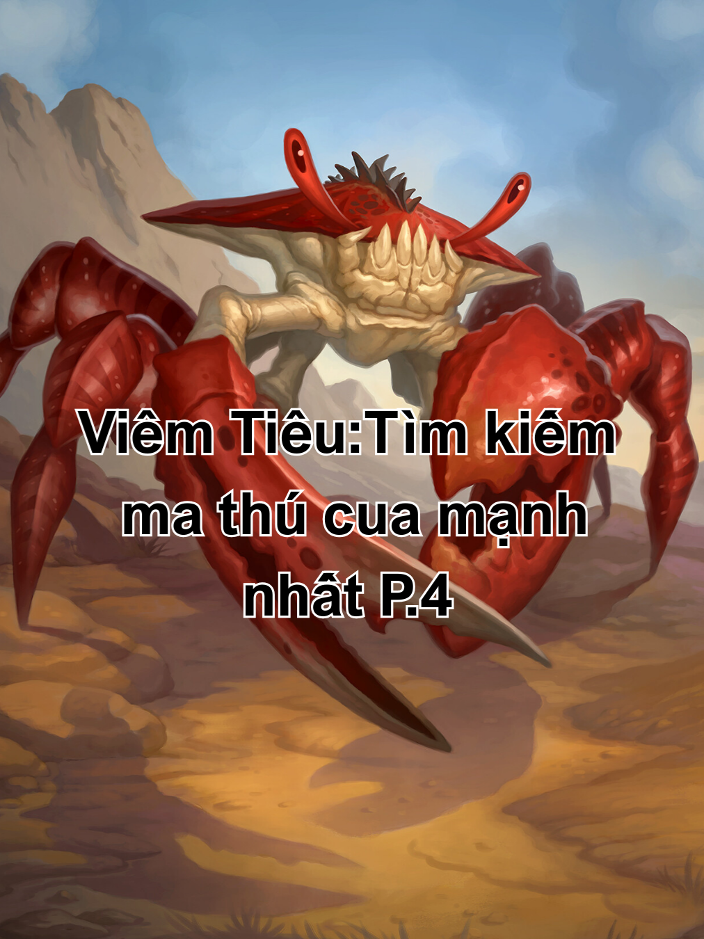 Viêm tiêu:Tìm kiếm ma thú cua mạnh nhất P.4#thegioidongvat #dongvathoangda #cua #dongvat #cuaviemtieu #tom