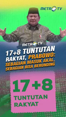 Presiden Prabowo Subianto merespons 17+8 tuntutan rakyat yang ramai disuarakan masyarakat dalam demonstrasi belakangan ini.  #MetroTV #tiktokmetrotv #berita #fyp #viral #terkini #beritaviral #beritaterkini #metrotvnews #prabowo #prabowosubianto #presiden #17+8 #tuntutanrakyat #demo