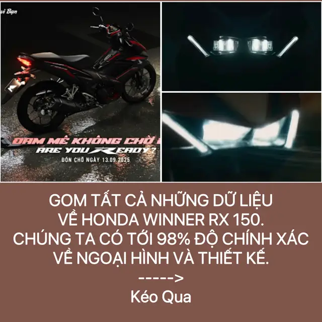 - Theo những dữ liệu mà tôi có được, sau đó dùng AI tái tạo lại hình dáng của Honda Winner X thế hệ mới. Chúng ta có tới 98% độ chính xác cho mẫu xe này. - Có thể thấy lần này Honda Winner X V5 có rất nhiều cải tiến: Tên xe sẽ được thêm R sau chữ X. Mà chữ R của Honda thì bạn biết nó là gì rồi đó. Phần đầu xe được thay đổi hoàn toàn thiết kế và cộng thêm công nghệ đèn chiếu sáng Projector cho ra ánh sáng mạnh và tập trung vào 1 điểm ở giữa, vừa tăng hiệu năng, vừa chạy theo xu hướng. Phần yếm sau 2 bên được vuốt gọn như Winner V1. Cùm công tắt được tách rời như các anh em chờ đợi. #underbonecity #xecontay #winnerRX150#ưwinnerv5 #hondawinner