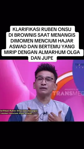 KLARIFIKASI RUBEN ONSU  DI BROWNIS SAAT MENANGIS DIMOMEN MENCIUM HAJAR ASWAD DAN BERTEMU YANG MIRIP DENGAN ALMARHUM OLGA DAN JUPE #rubenonsu #olga #jupe #fyp #viral 