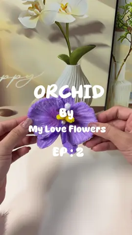 ส่วนที่ 6  : กล้วยไม้ EP : 2 (สุดท้าย)#DIY #handmade #ดอกไม้ลวดกํามะหยี่ #flowerbouquet #กล้วยไม้ 