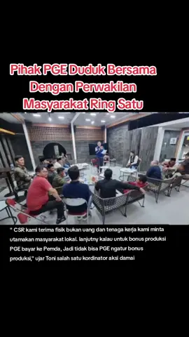 Pihak PGE Duduk Bersama Dengan Perwakilan Masyarakat Ring Satu Tanggamus - Perwakilan ring satu masyarakat pekon (desa) wilayah seputaran PT. Pertamina Geotermal Energy  (PGE) kecamatan Ulubelu kabupaten Tanggamus (Lampung) akhirnya duduk bareng dengan pihak PGE atas akan adanya aksi 9 September 2025 untuk menyampaikan 7 pion tuntutan nya, pertemuan berlangsung di kantor PGE Ulubelu Minggu malam 7/09/25, Senin (08/09/25).   Dalam pertemuan tersebut salah satu Korlap nya ring satu Hendi Antoni, memberikan keterangan pertemuan lancar dan damai, adapun tuntutan telah tersampaikan.   Diantaranya terkait CSR dan bonus produksi, CSR akan di berikan berupa fisik bukan berupa uang. ” CSR kami terima fisik bukan uang dan tenaga kerja kami minta utamakan masyarakat lokal,” tulisnya.   Mengenai tuntutan kontroversi, yaitu bonus produksi, pihak PGE tidak bisa mengatur hal tersebut, mengingat bonus produksi di berikan ke Kasda ( Kas Daerah) dalam hal ini pemerintahan kabupaten Tanggamus.   ”  Kalau untuk bonus produksi PGE bayar ke Pemda, Jadi tidak bisa PGE ngatur bonus produksi,” tambah Toni. Yang tetap berharap bonus produksi mereka wilayah ring satu yang terima, terdiri dari delapan pekon (desa), Air Abang, Datarajan, Karangrejo, Gunung Tiga, Pagaralam, Muara dua, Ngarip, dan Sukamaju ada dalam wilayah kecamatan Ulubelu dan di seputaran produktivitas Gas Bumi PT. Pertamina Geotermal Energy (PGE) Ulubelu.   Pertemuan ini, jalan tengah bisa dikatakan agar aksi damai yang akan di lakukan tidak di laksanakan, bentuk sikap sigap pihak PGE atas keluhan masyarakat ini patut mendapat apresiasi, dengan terbuka serta membuka pintu untuk negosiasi adalah langkah bijak, hadir dari pihak PGE Pj. GM Rizaldi, Team humas, dan Manager lainnya ini info yang kami terima dari Hendi Antoni.   Sebelumnya beredar masyarakat yang mengatasnamakan ring satu wilayah PGE, akan meyampaikan tujuh tuntatan ke-pihak PGE pada Selasa 09 September 2025, dengan tuntutan nya sebagai berikut.   1.Subsidi Listrik Untuk Masyarakat Ulubelu (RING 1). 2.Penerangan Jalan dari Leter S sampai Kantor Camat Ulubelu. 3.Dana CSR Wajib Ring 1. 4. Bonus Produksi Wajib Ring 1 dan Kecamatan Ulubelu. 5. Pendidikan Sekolah TK sampai SD diperhatikan oleh PGE dan PLN. 6.Pergantian Humas PGE (Kurang Bermasyarakat). 7.Ganti-Rugi Tanam Tumbuh dilahan Kawasan dihargai dengan selayak-layaknya.(JH) #ulubelu_tanggamus_lampung  #ulubelu  #tanggamus_lampung  #bupatitanggamus #pyfツviral_❤ 