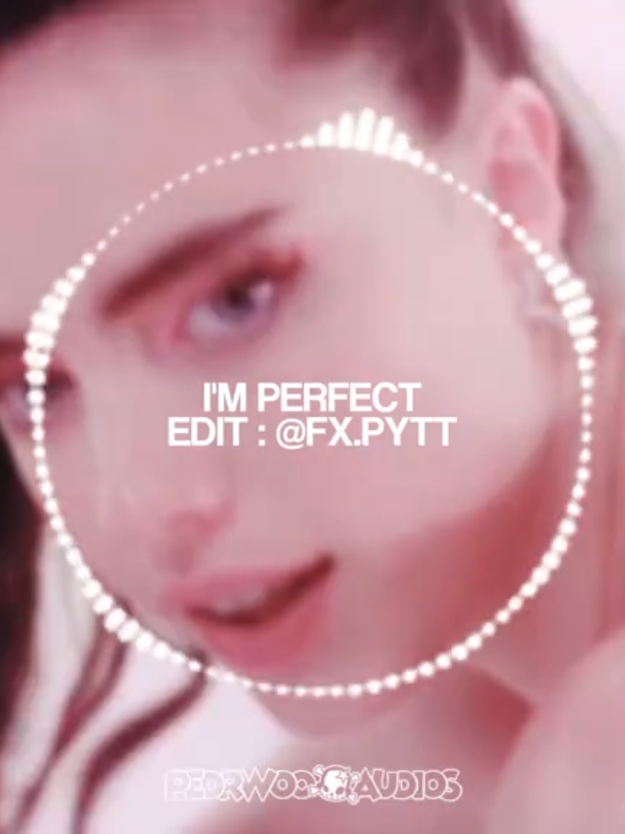 🎵 I'M PERFECT | edit : @fx.pytt | #foryou #edit #editaudio #pedrwooaudios #chaseicon 